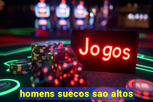 homens suecos sao altos